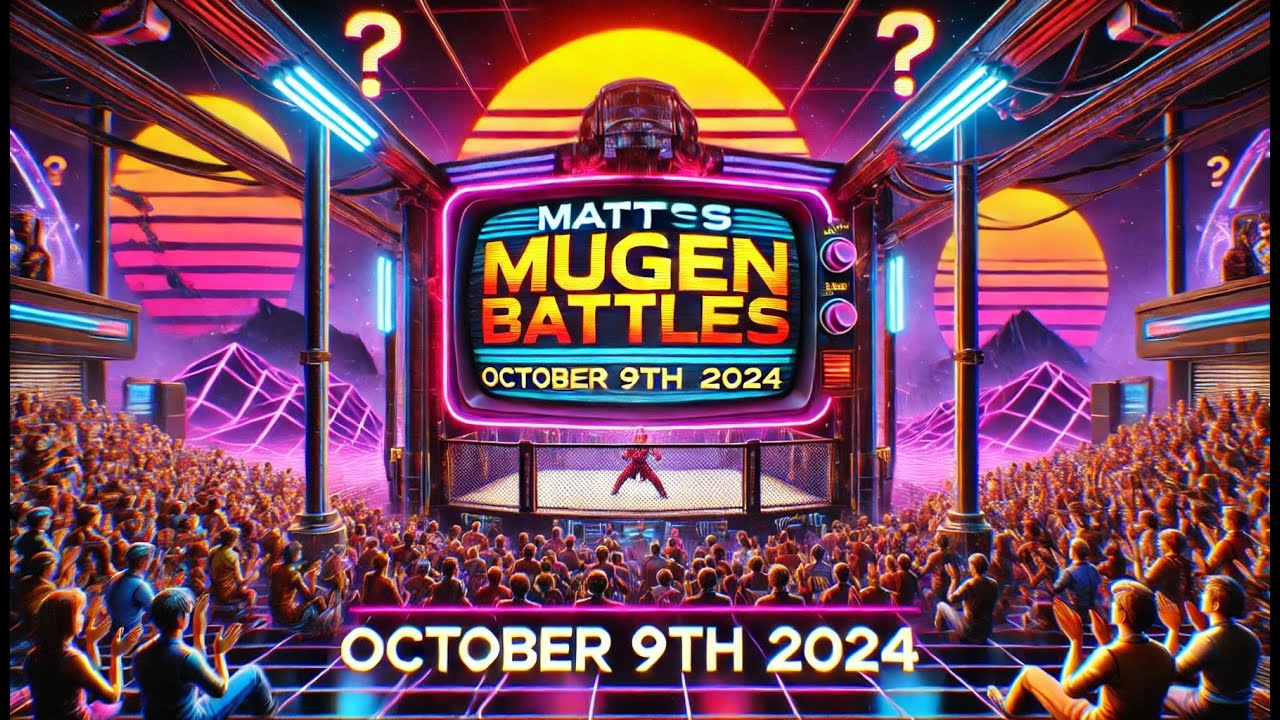 Matt's MUGEN Battles [10/9/24] [1v1/3v3]