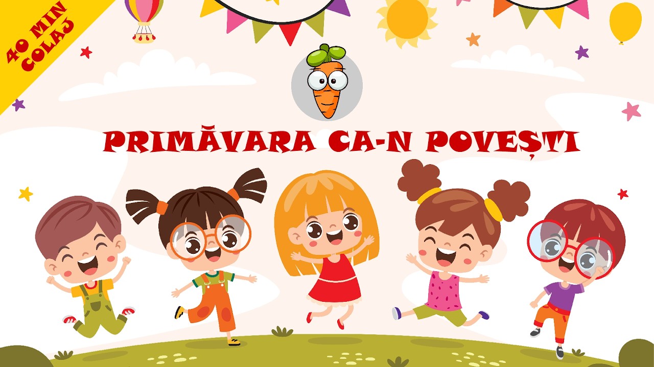 Primavara Ca-n Povesti - 40 Minute Colaj Cântece Pentru Copii