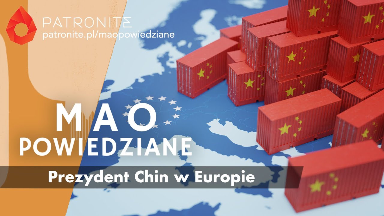 Mao Powiedziane #95 &ndash; Prezydent Chin w Europie