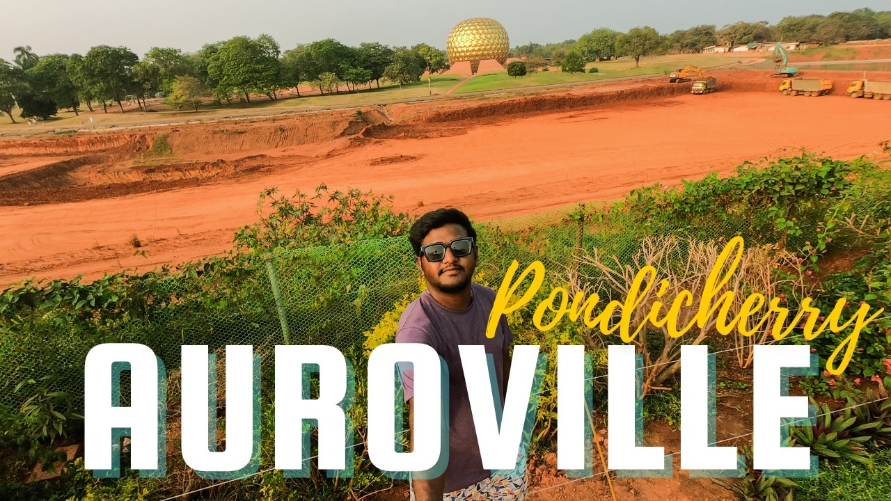Exploring Auroville & Matrimandir: A Complete Guide | Tamil Solo Travel Vlog