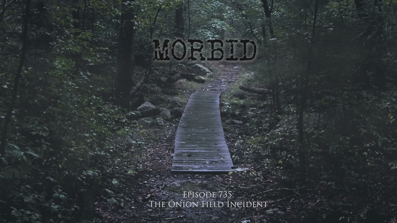 Episode 735: The Onion Field Incident
