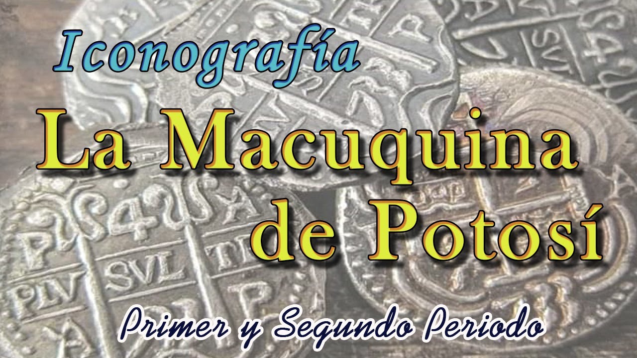Iconograf&iacute;a: LA MACUQUINA, Primer y Segundo Periodo