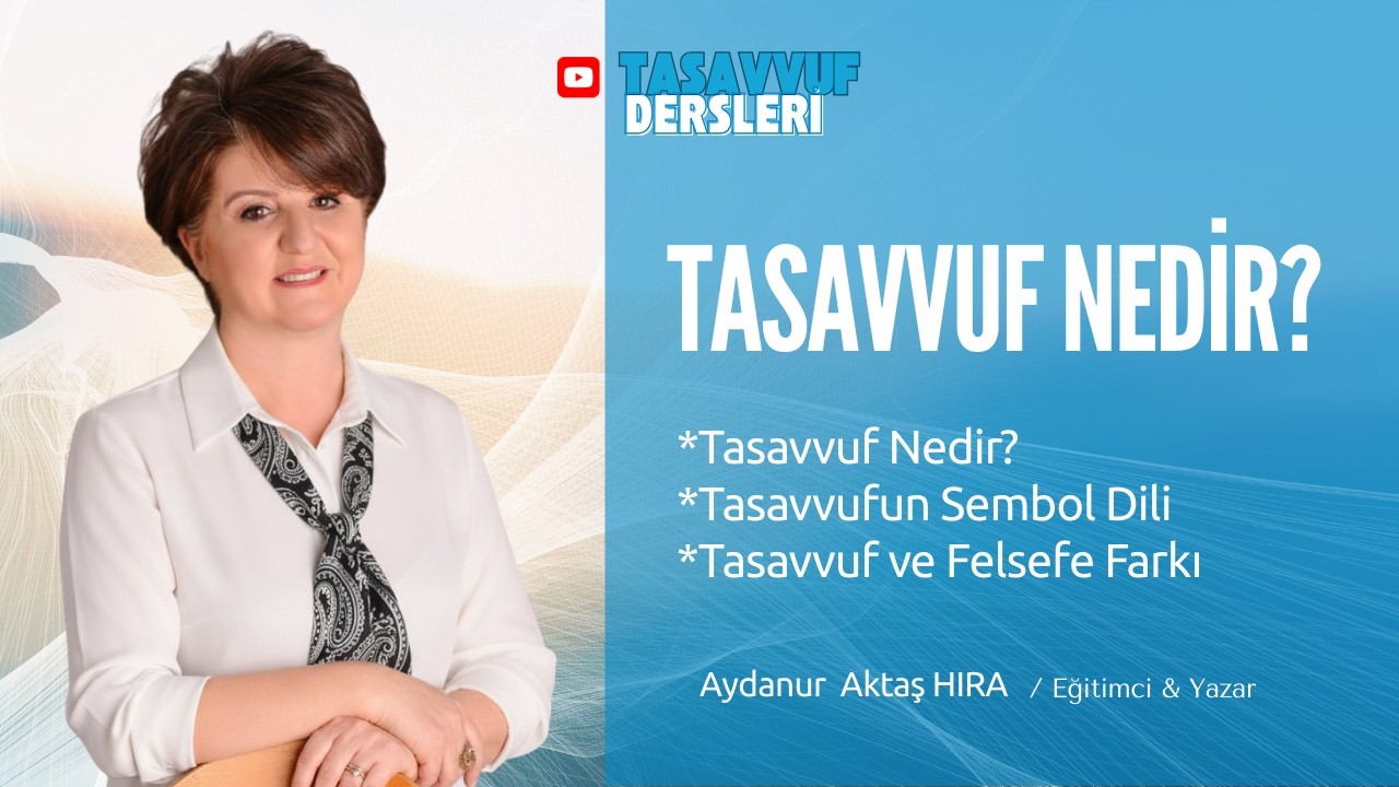 TASAVVUF HAKİKATİN DİLİDİR...