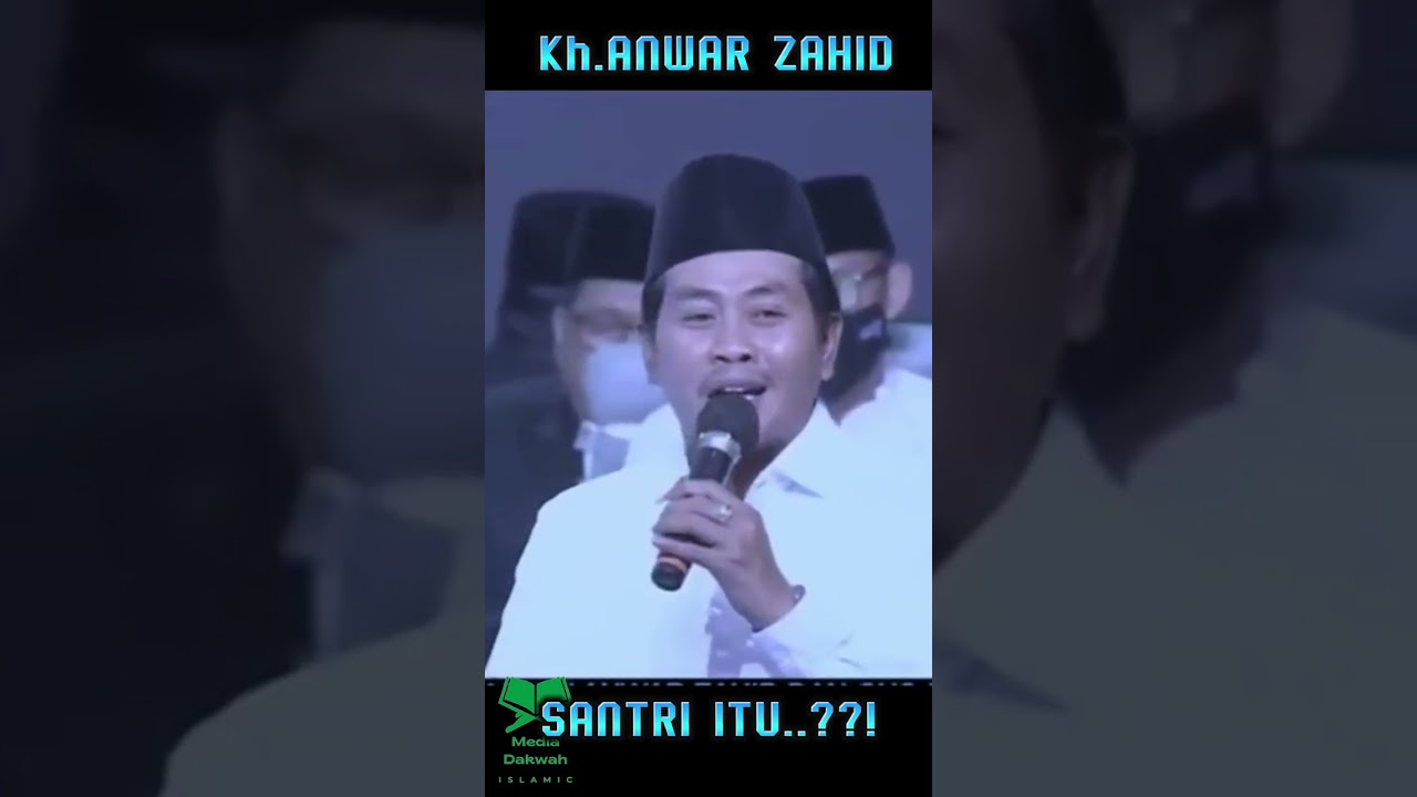 Kh.Anwar Zahid - santri itu..?? #short