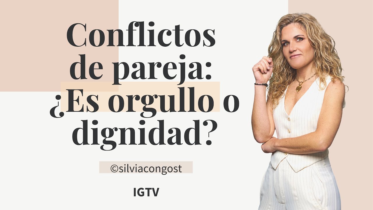 CONFLICTOS DE PAREJA: &iquest;Es orgullo o dignidad?