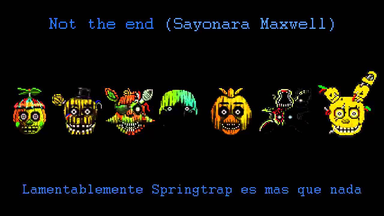 Not the end - FNAF 3 (Song) (Sayonara Maxwell) Sub. español