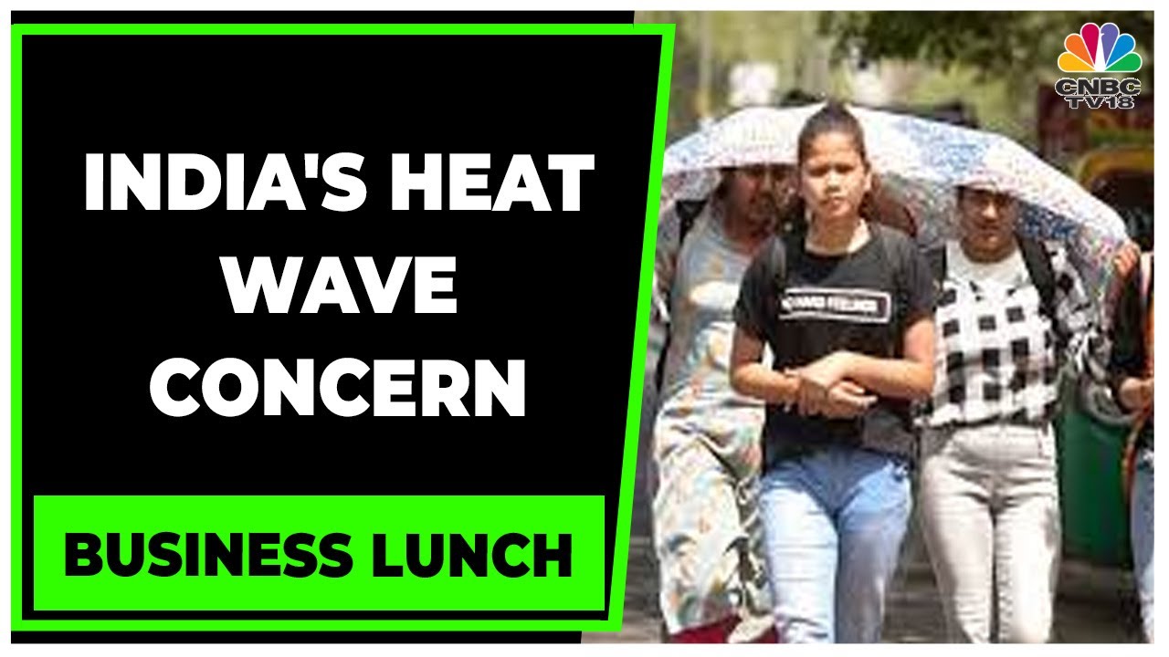 India Heat Wave: IMD Issues Alert, As Temperature Rises | Business Lunch | CNBC-TV18