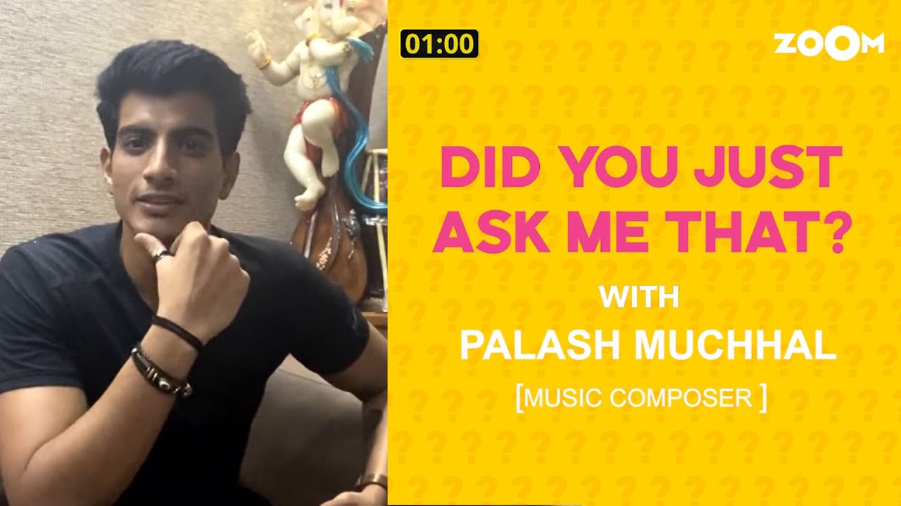 Palash Mucchhal gives interesting & fun answers | Did You Just Ask Me That