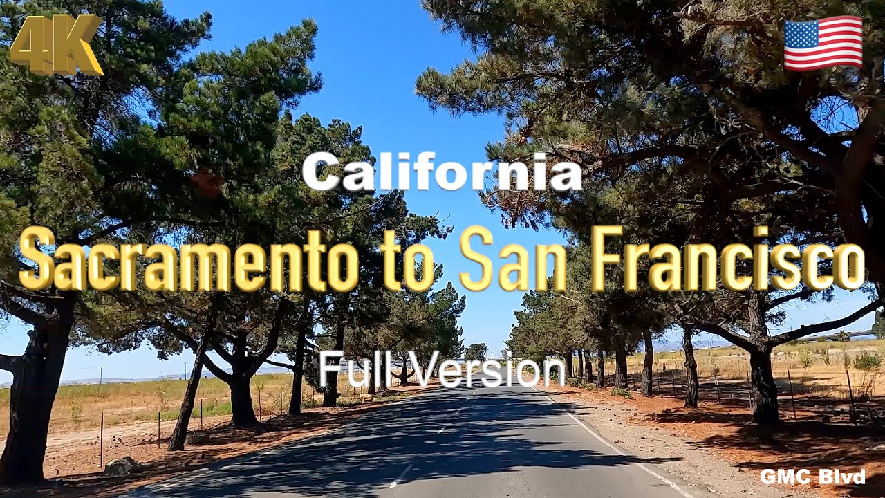 [4K] Sacramento to San Francisco 🇺🇸, California USA in Nov 2022  - Drive  | Full Version
