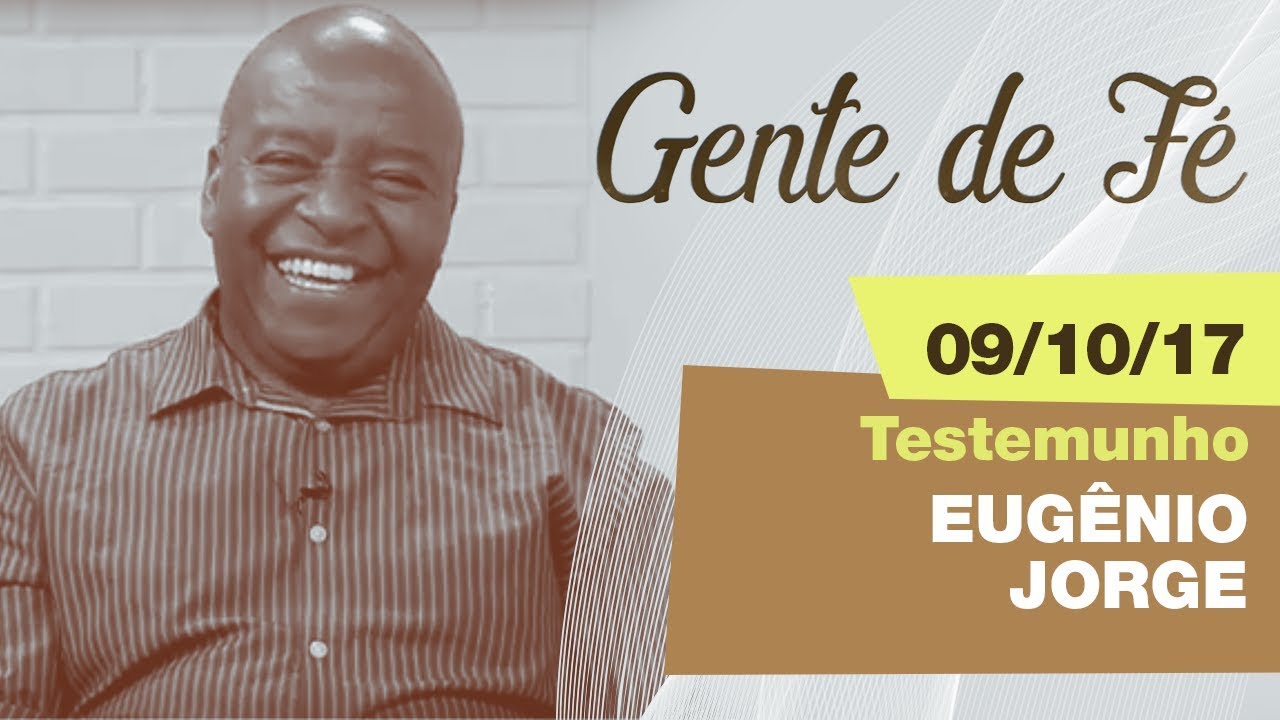 Gente de Fé de 09/10/17 - Pe. Anderson Marçal - Testemunho: Eugênio Jorge
