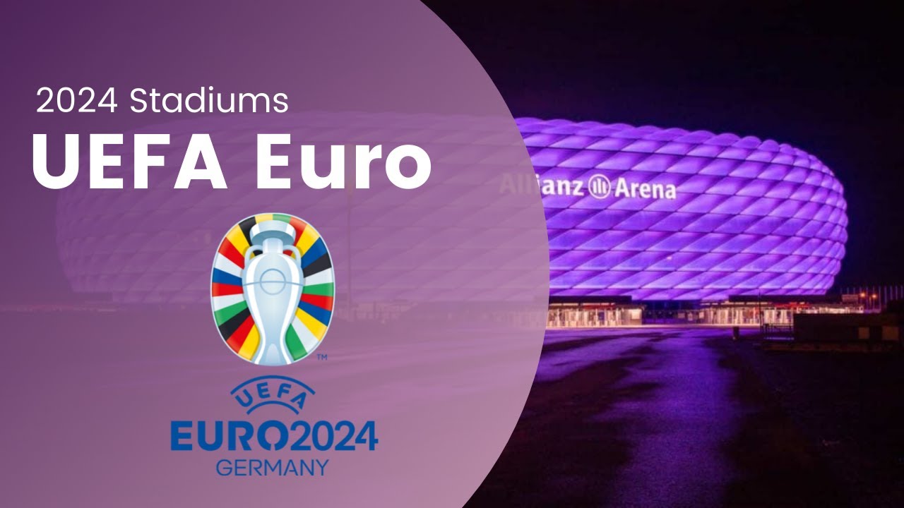 UEFA Euro Stadiums - Germany 2024