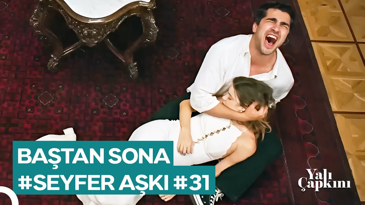 Baştan Sona #SeyFer Sahneleri (Part 31) | Yalı Çapkını
