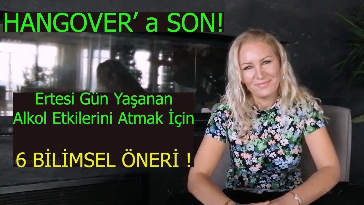 HANGOVER' a Son!  ALKOL etkilerini atmak için 6 BİLİMSEL ÖNERİ !