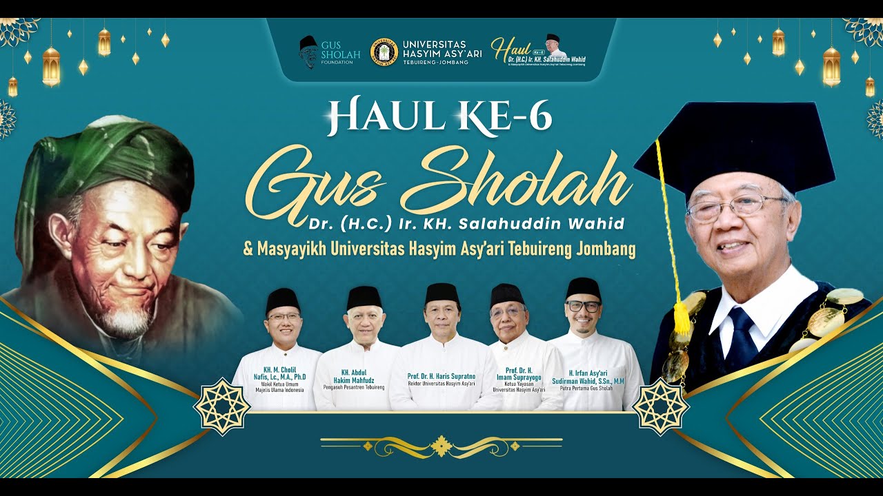 HAUL KE-6 - GUS SHOLAH ( Dr. (H.C) Ir. KH. Salahuddin Wahid )