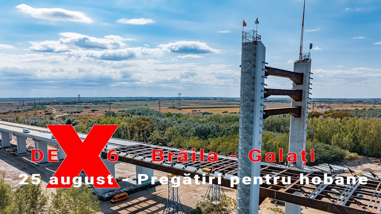 Drumul express DEx6 Braila - Galati 25 august 2025 | Pregătiri pentru hobane+restul lucrărilor la zi