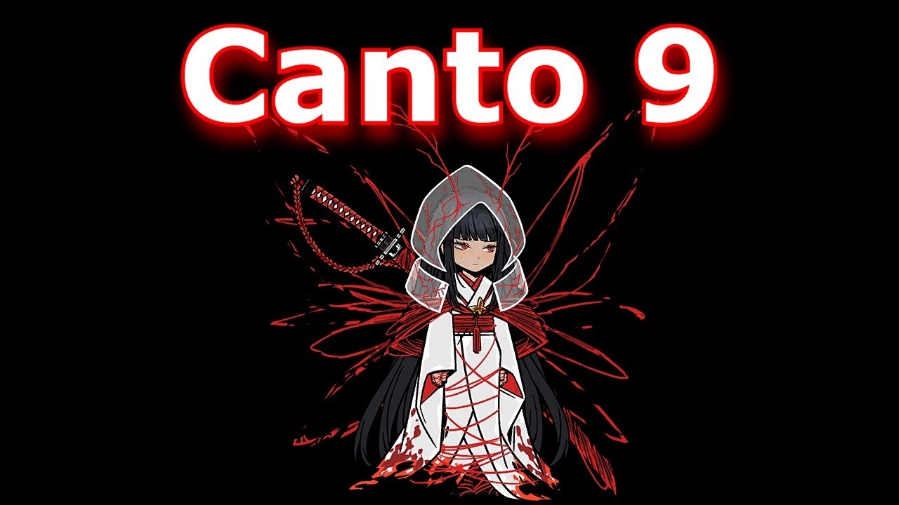 Finally Playing Canto 9 (Yes I have not started it)