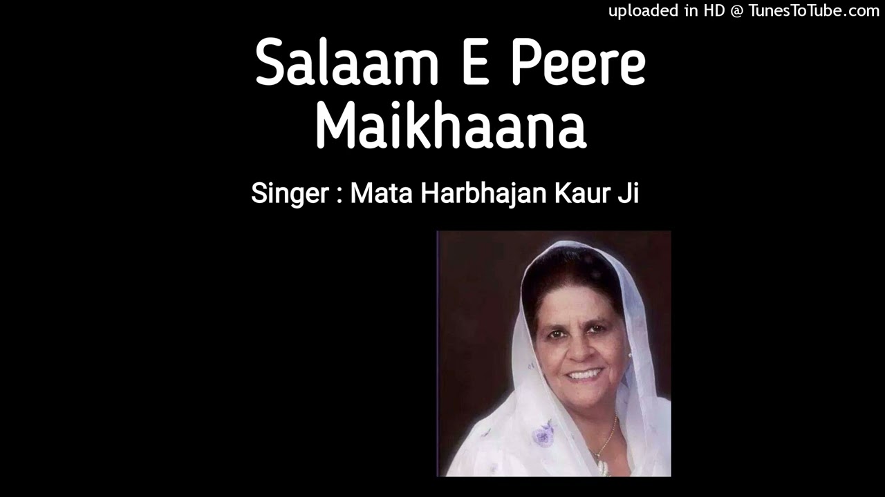 Salaam E Peere Maikhaana | Singer : Mata Harbhajan kaur ji | Lyrics : Sant Darshan Singh Ji Maharaj