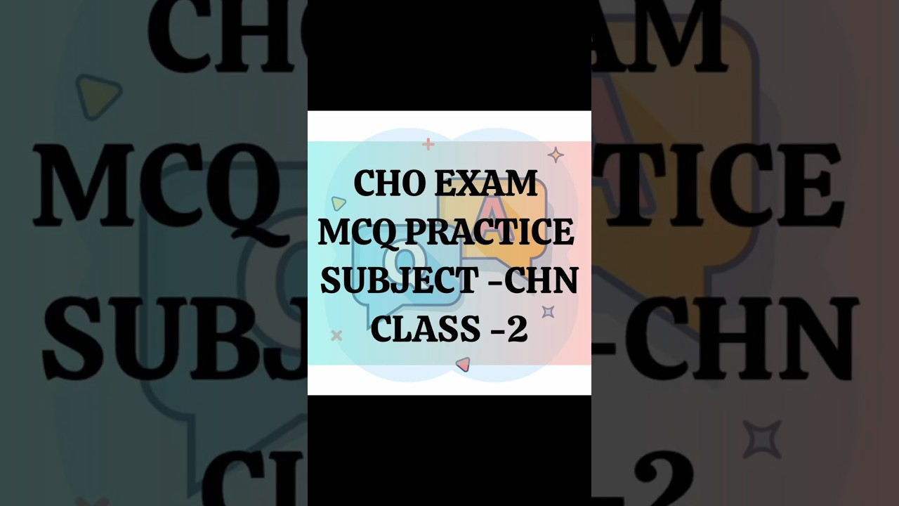 # CHO EXAM # PRACTICE MCQ# SUBJECT -CHN ##