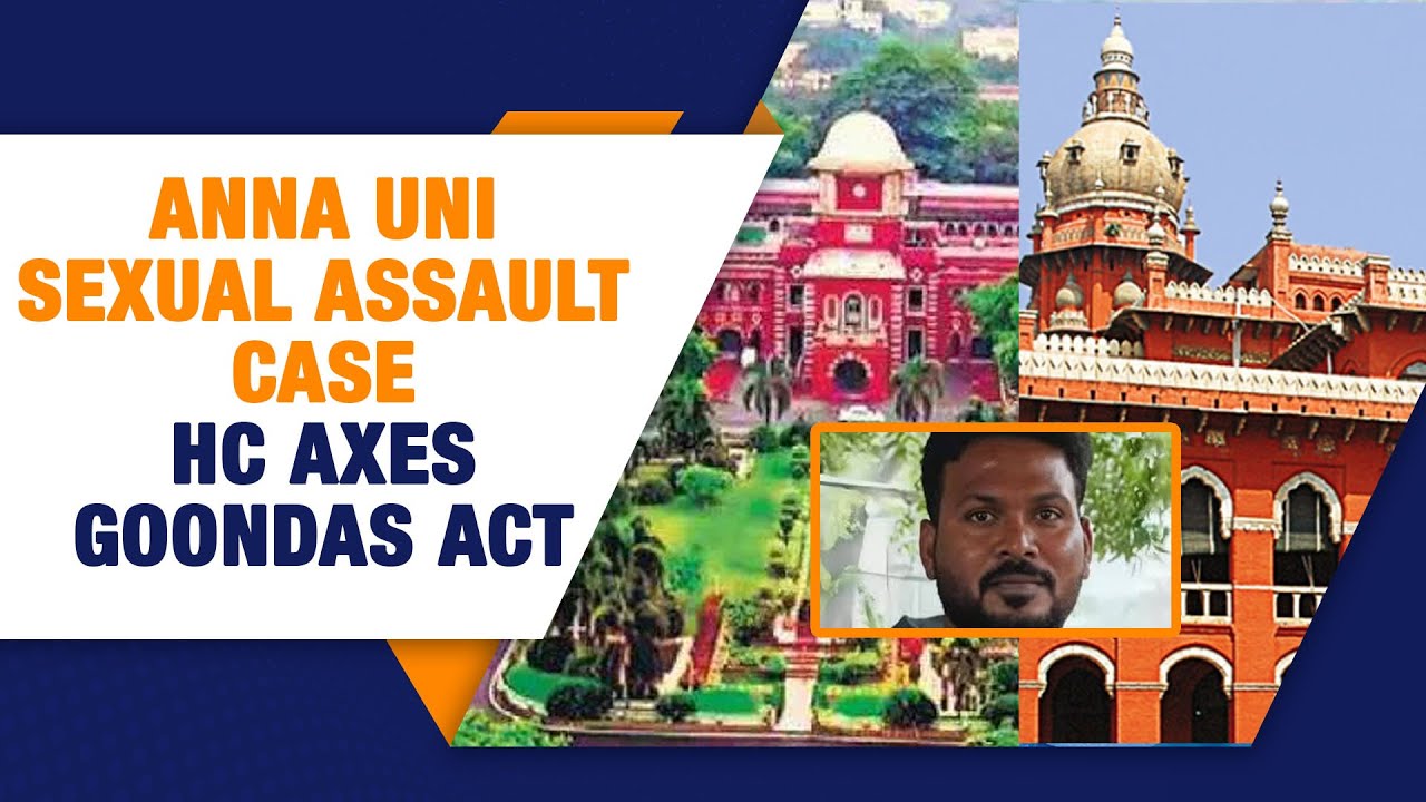 Anna Univ Sexual Assault Case: Why HC Revoked Goondas Act |News9