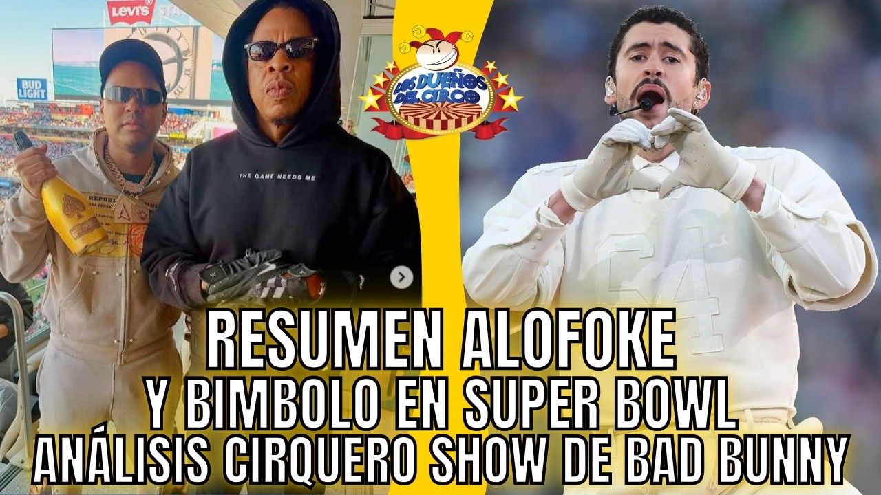 RESUMEN ALOFOKE Y BIMBOLO EN SÚPER BOWL, AMELIA VEGA MALA CON RICKY Y TRUMP ACABA SHOW