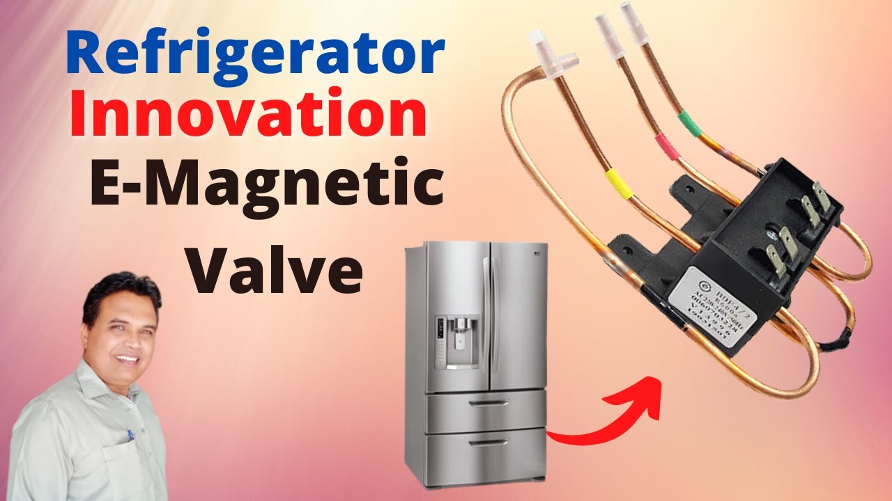 Refrigerator E-Magnetic Valve | Triple Door Fridge Solenoid Valve Working & Repairing | Forever Tech