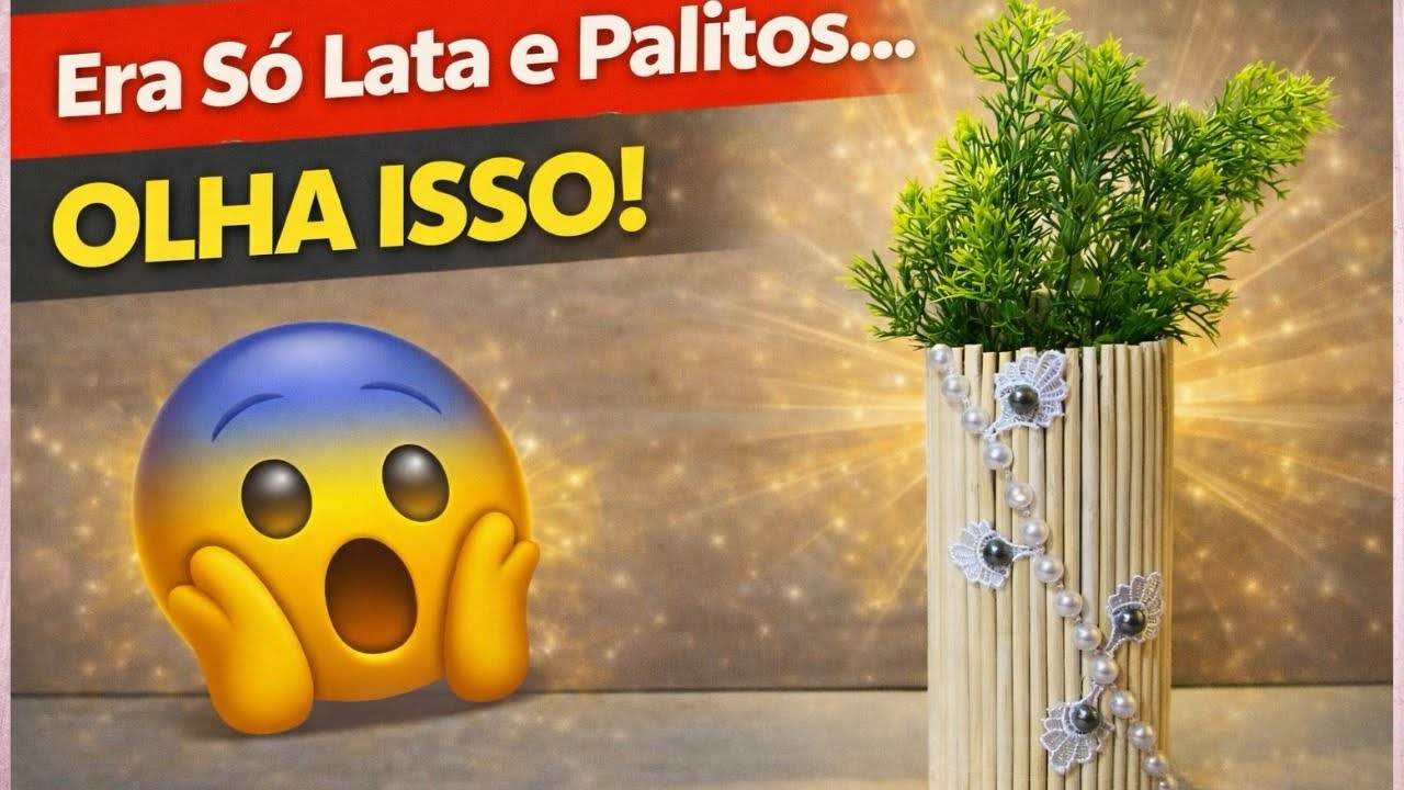 De palitos e latas de batatas: Incrível transformação 