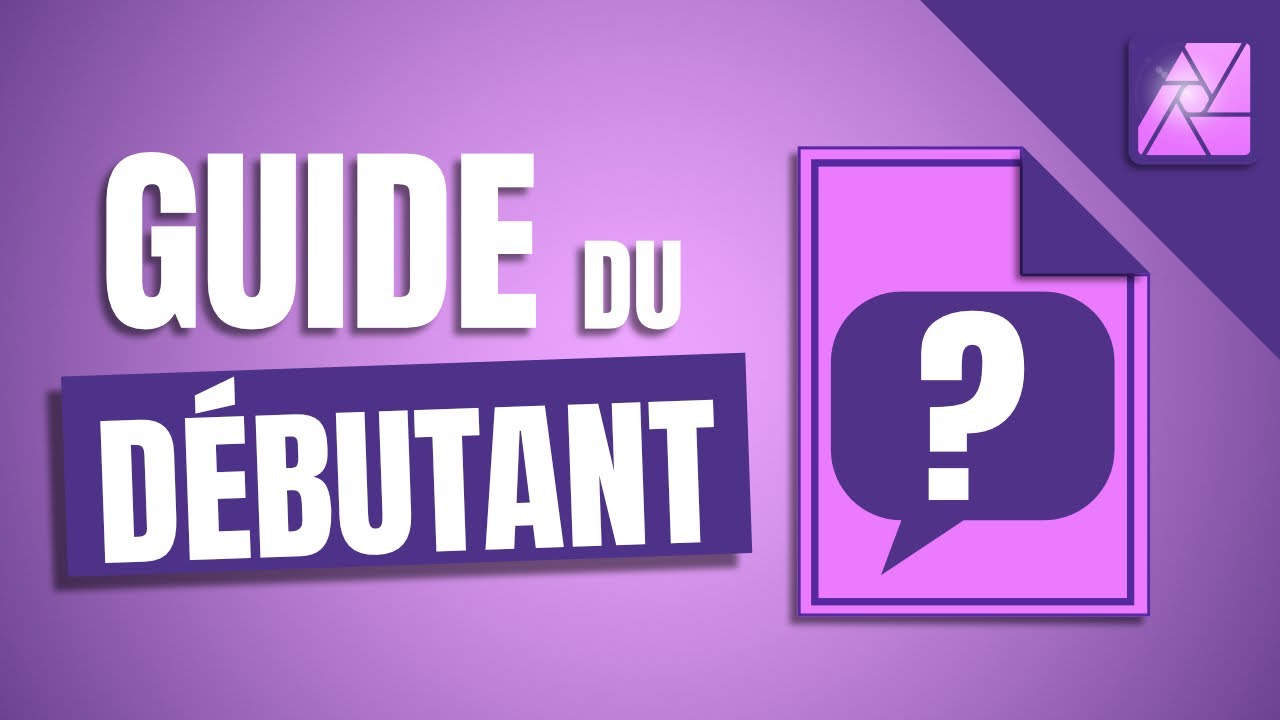 Guide du débutant Affinity Photo 2 | 10 choses à connaître pour bien débuter - Formation gratuite