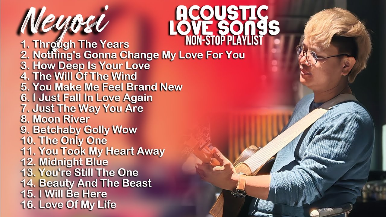 Neyosi Acoustic Love Songs Collection | Non Stop Playlist With Original Video