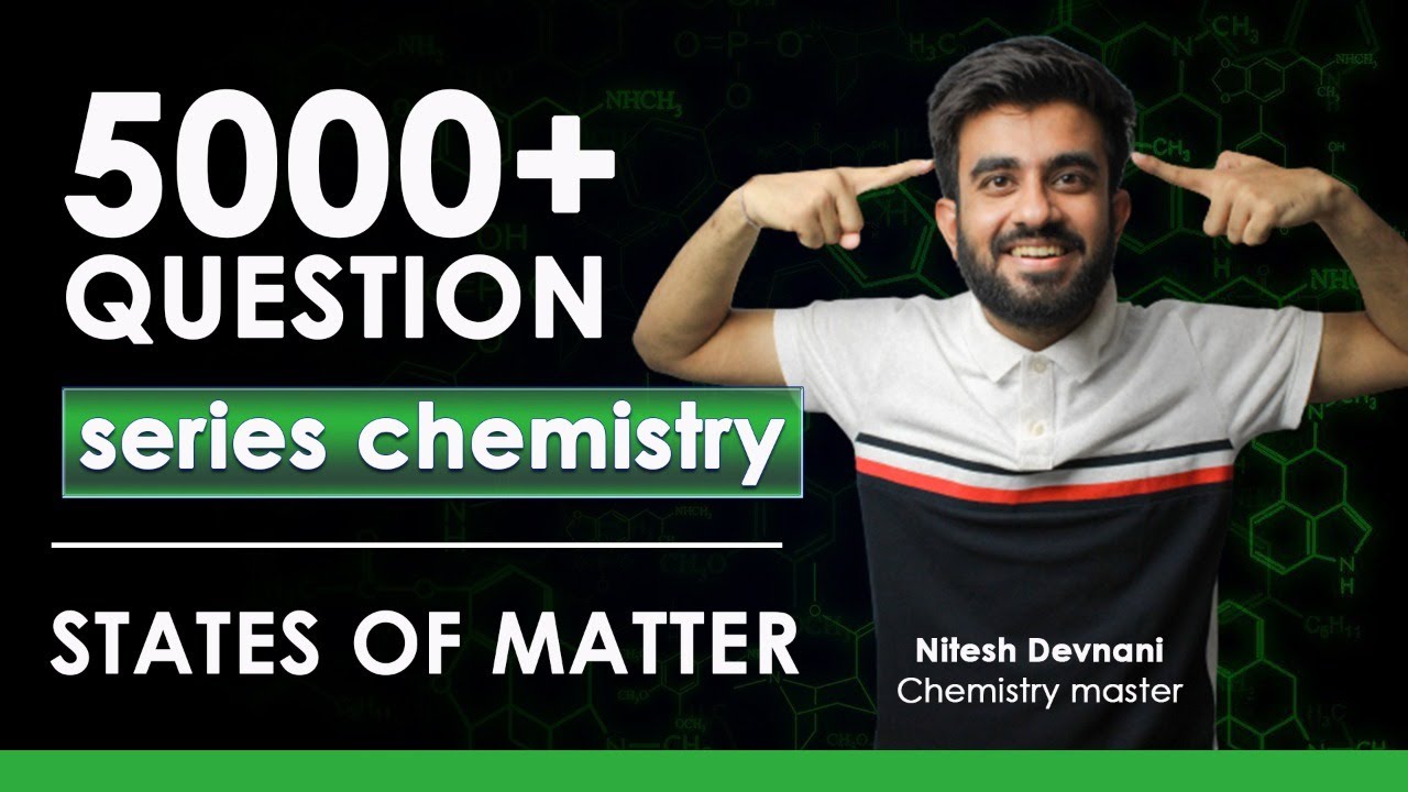 States of Matter Practice series | 5000+ Questions Series for Chemistry ft. Nitesh Devnani