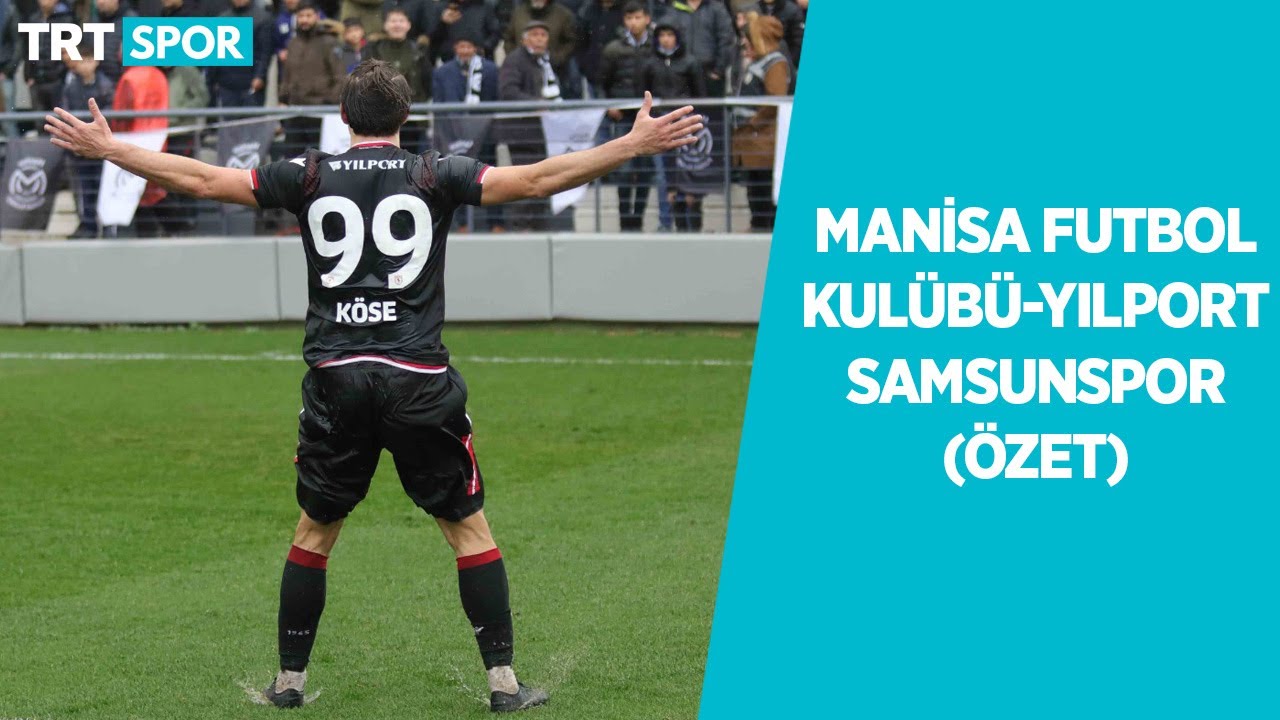 Manisa FK 1-3 Yılport Samsunspor  (ÖZET) - TFF 2. Lig 2019-2020 Sezonu (15.02.2020)