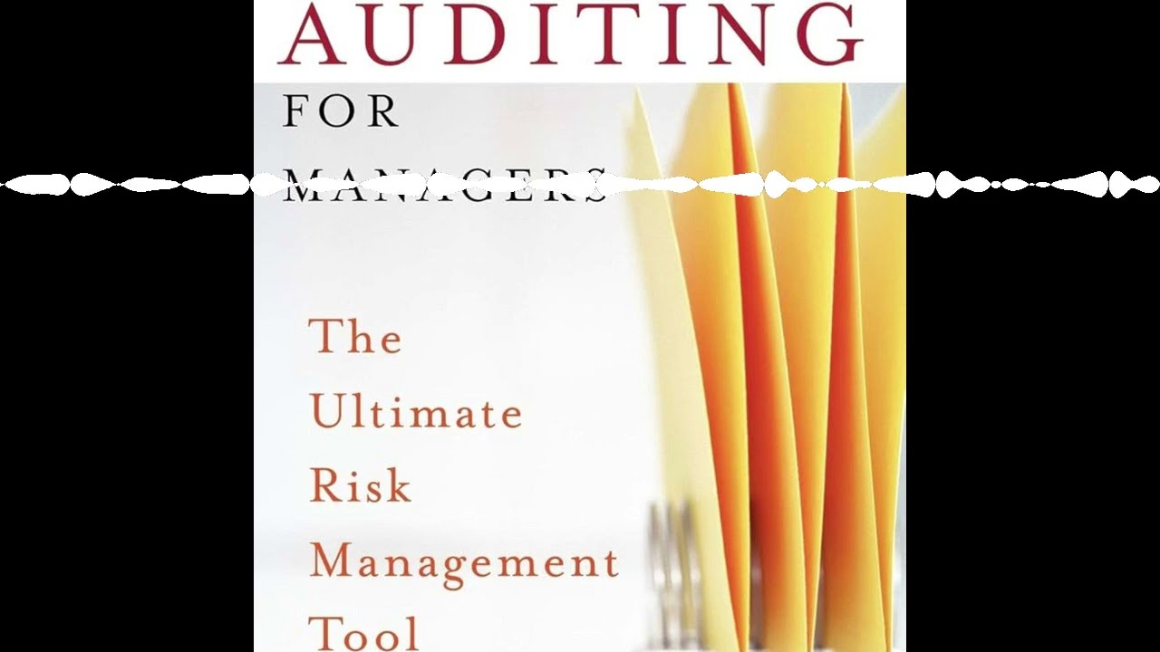 Auditing for Managers: The Ultimate Risk Management Tool