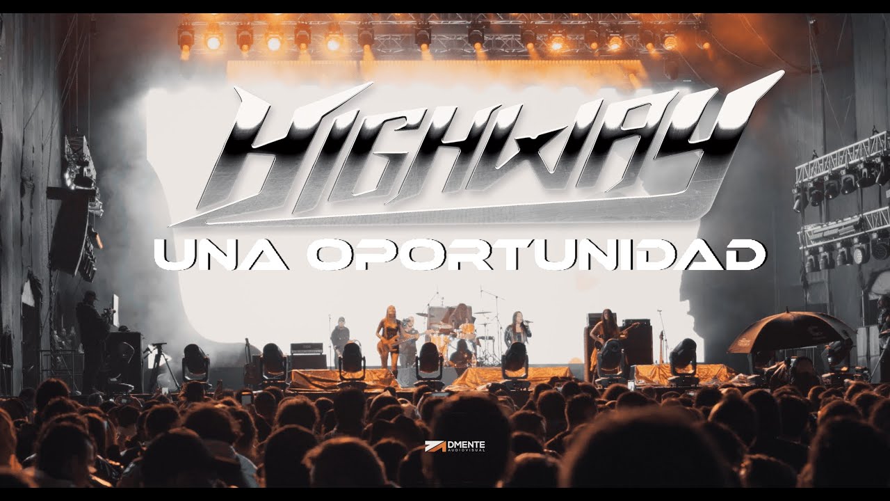 HIGHWAY - Una Oportunidad - VIDEO EN VIVO OFICIAL