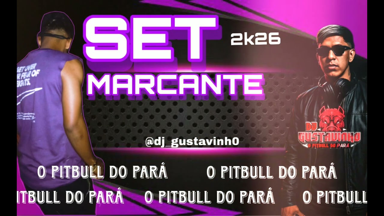 MARCANTE 2k26( DJ GUSTAVINHO O PITBULL DO PARÁ)