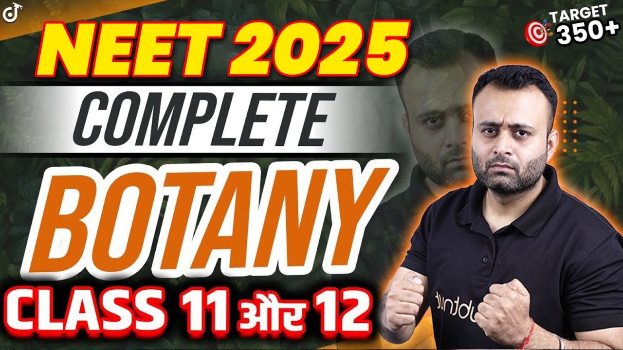 NEET 2025 Complete Botany Class 11 और 12 ✅NEET 2025 Exam🔥Parth Sir #neet2025biology