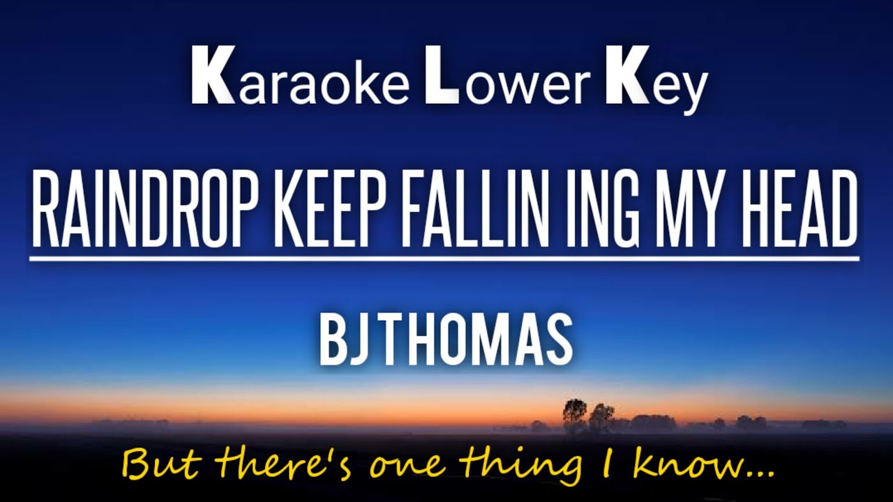 Raindrops Keep Falling on my Head Karaoke Lower Key -3