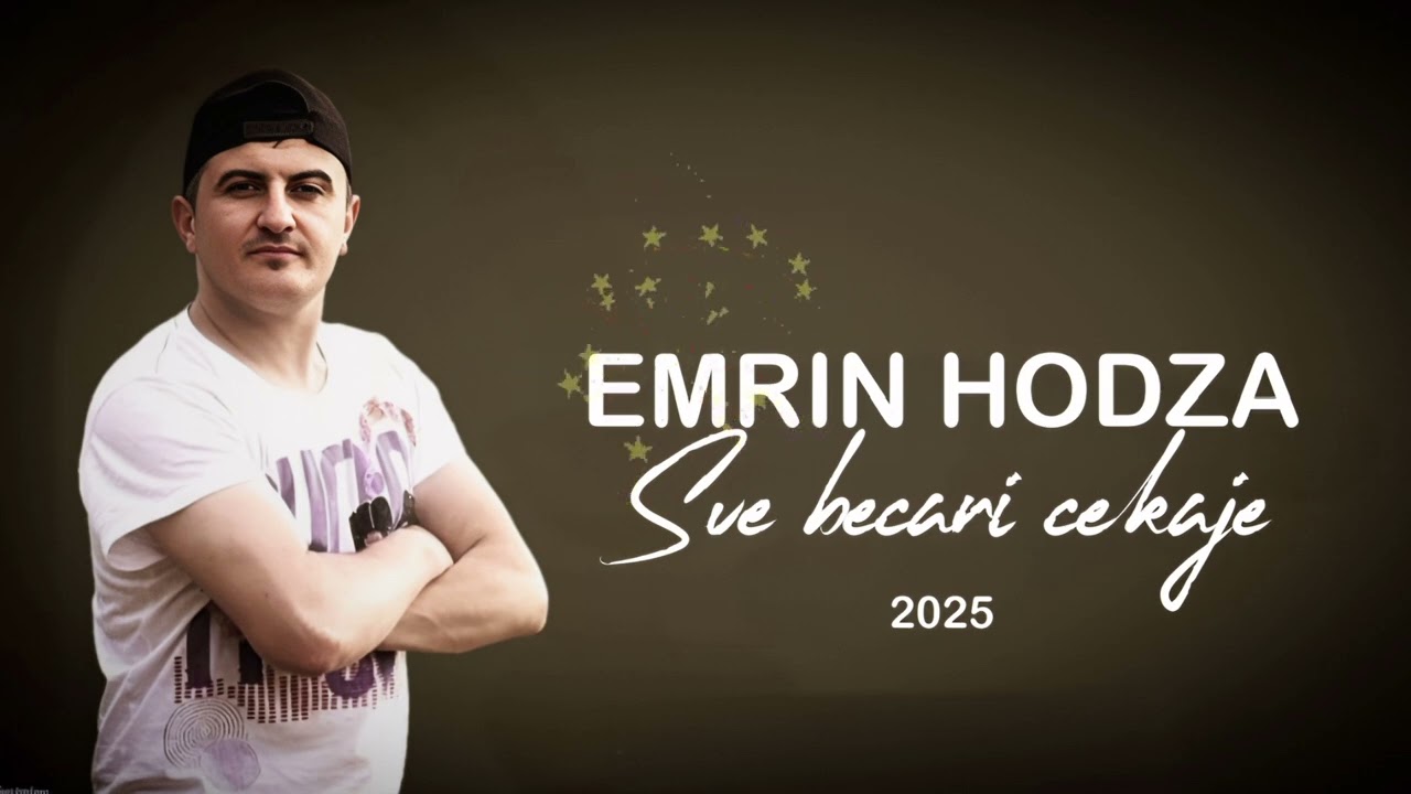 Emrin Hodza Sve Becari Cekaje 2025