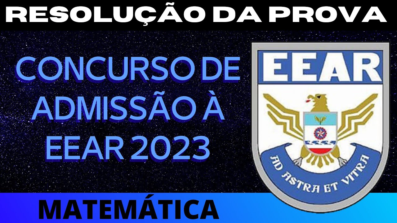 EEAR 2023 - RESOLU&Ccedil;&Atilde;O DA PROVA DE MATEM&Aacute;TICA