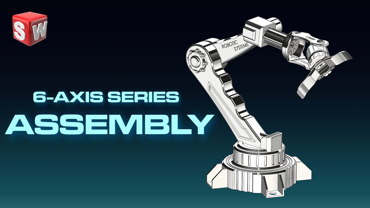 6-Axis Robotic Arm Series | Tutorial in SolidWorks - FINAL ASSEMBLY