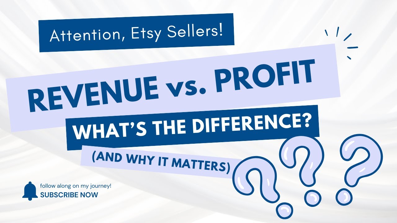 Revenue vs. Profit: What's the Difference and Why It Matters for Etsy Sellers