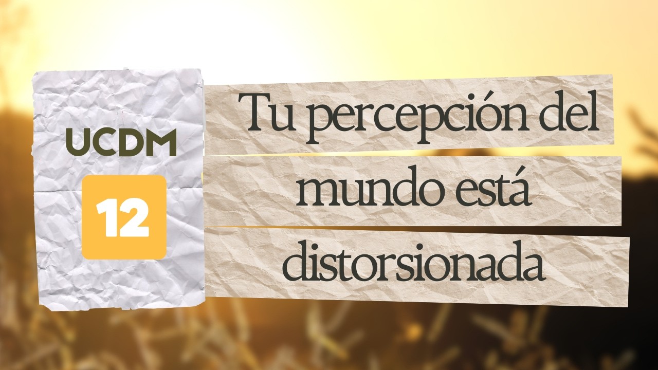Estoy disgustado porque veo un mundo sin significado | Práctica Un Curso de Milagros