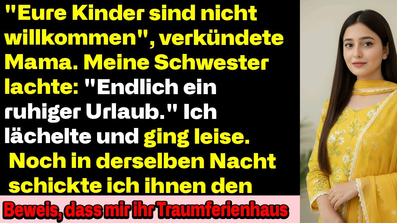 EURE KINDER SIND NICHT WILLKOMMEN“, SAGTE MOM – MEINE SCHWESTER: „ENDLICH RUHIGE FEIERTAG