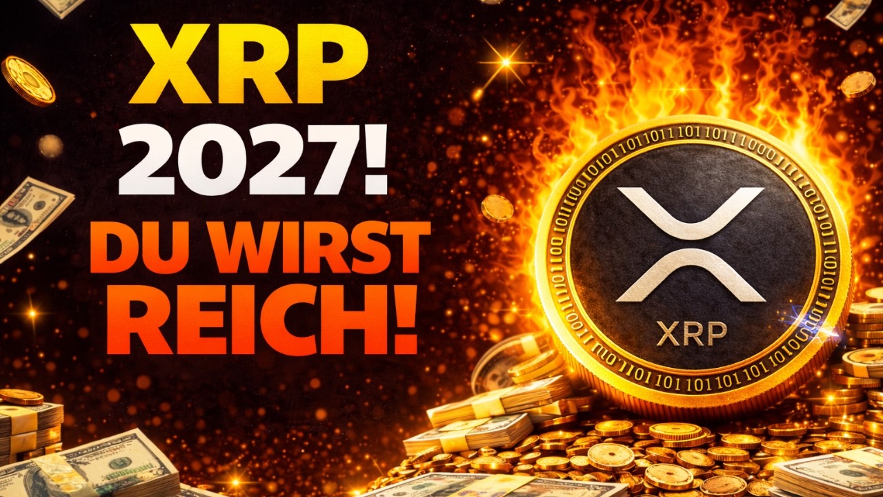 Krypto: 🔥 XRP 2027! So reich kannst du wirklich mit XRP werden!