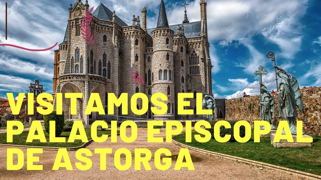VISITAMOS EL PALACIO EPISCOPAL DE ASTORGA- El Palacio de Antoni Gaudí de inspiración neogótica