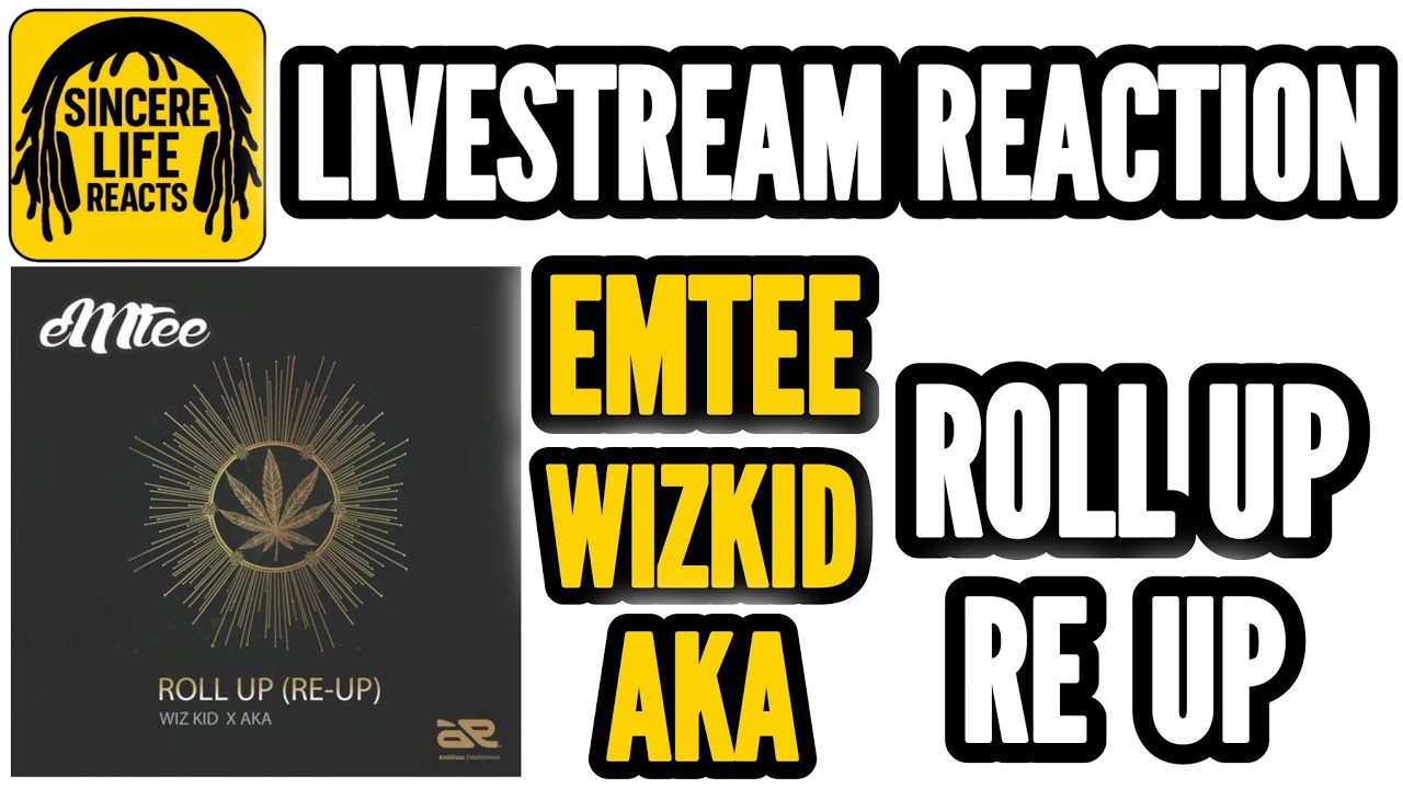 EMTEE x WIZKID x AKA - ROLL UP REMIX (LIVESTREAM REACTION) 