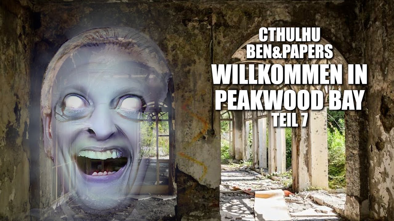 Cthulhu: Peakwood Bay - Folge 7 - von  @Ben&Paper