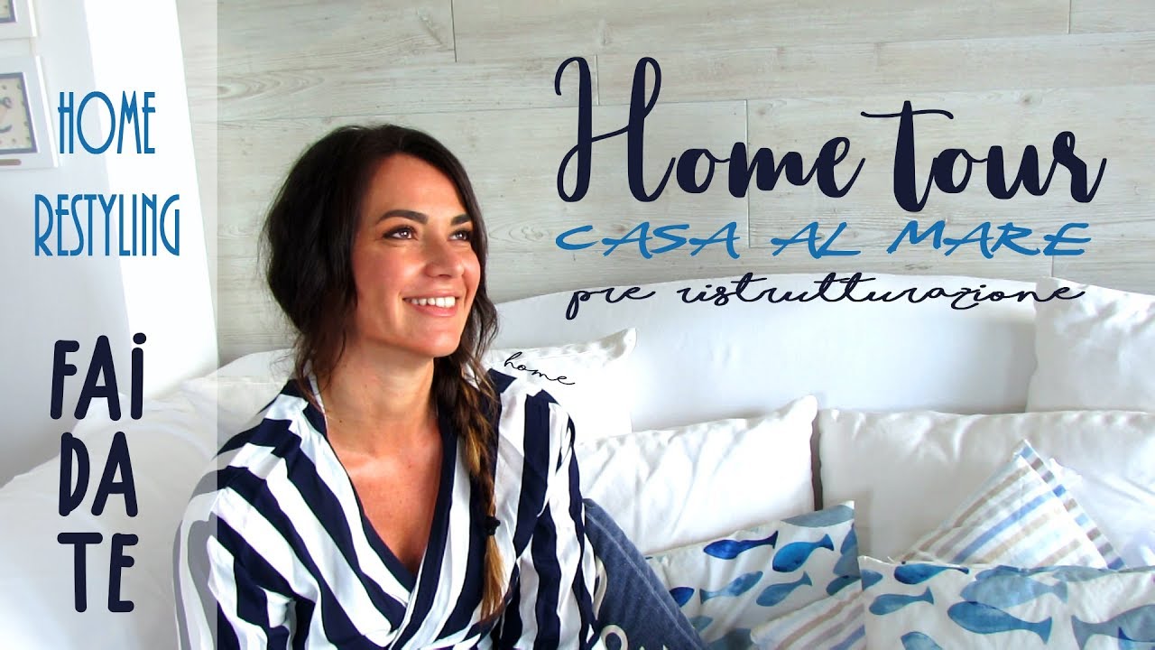HOME TOUR CASA AL MARE pre-ristrutturazione (HOME RESTYLING FAI.DA.TE)