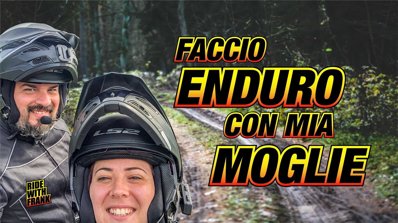 Faccio Enduro con mia Moglie - RideWithFrank 05