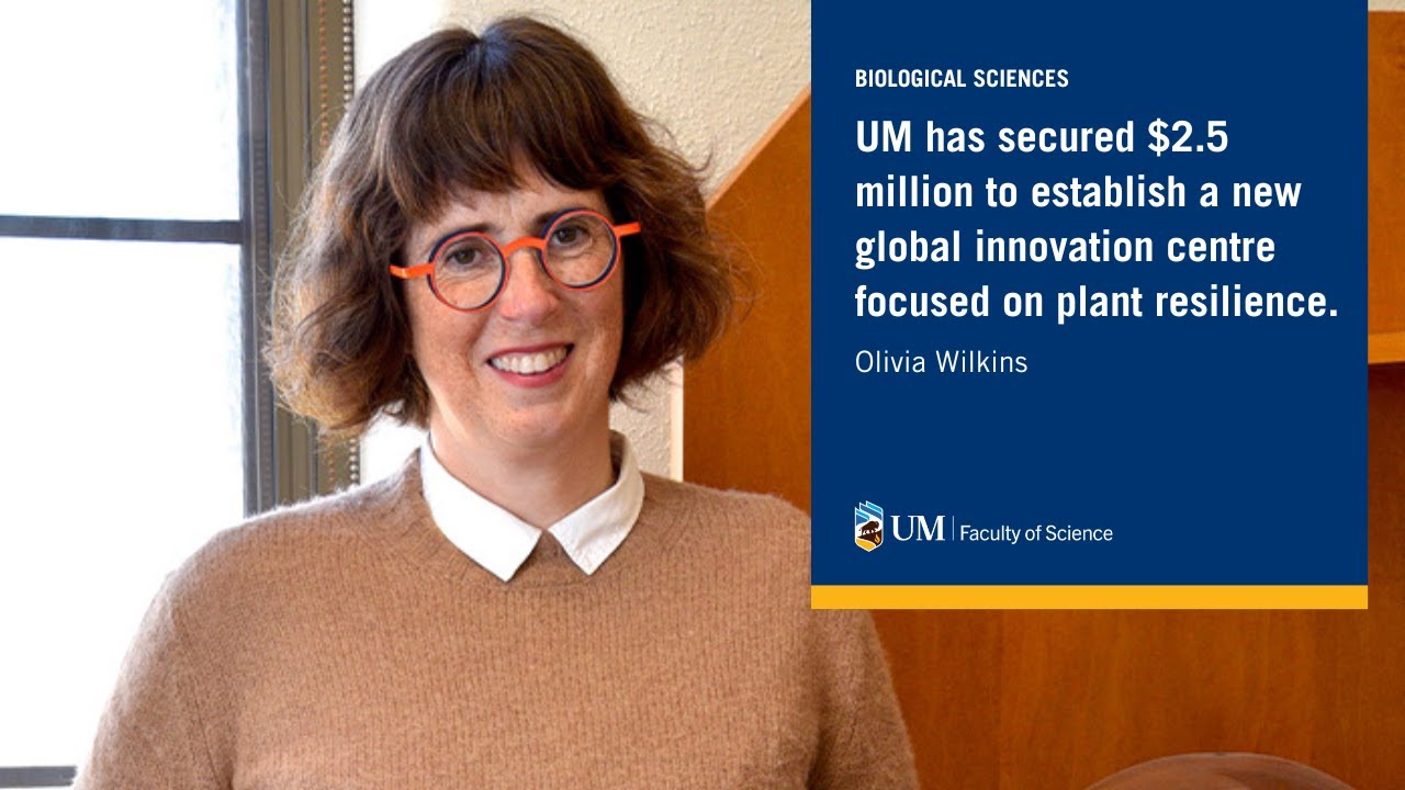 UM has secured $2.5 million to establish a new global innovation centre focused on plant resilience.