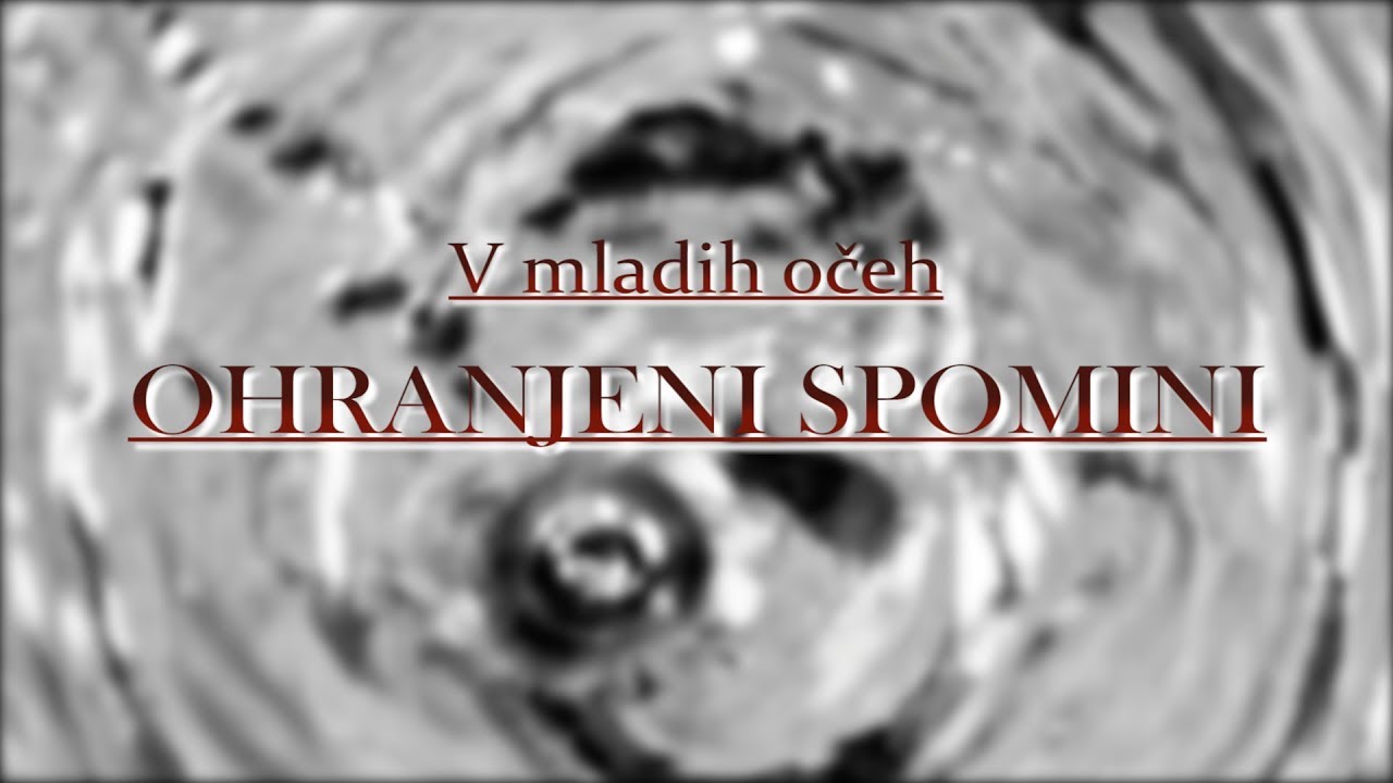V mladih očeh - OHRANJENI SPOMINI