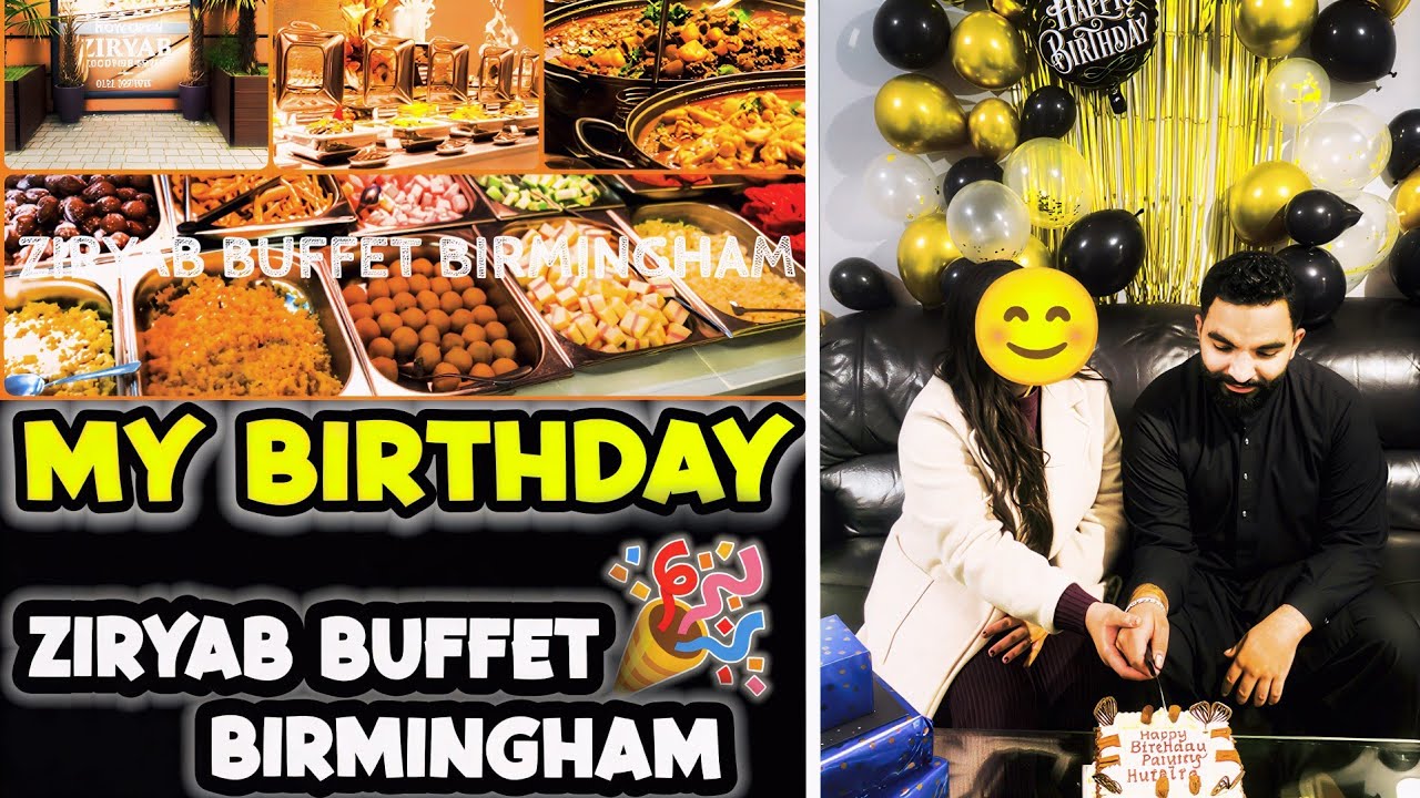 It’s My Birthday 🎉 | Surprise + Ziryab Buffet Birmingham 😋